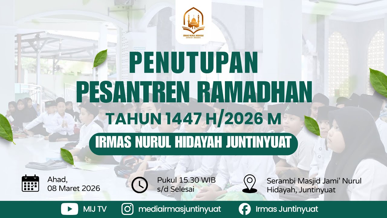 LIVE DELAY PENUTUPAN PESANTREN RAMADHAN 1447 H | MASJID JAMI’ NURUL HIDAYAH JUNTINYUAT, 8 MARET 2026