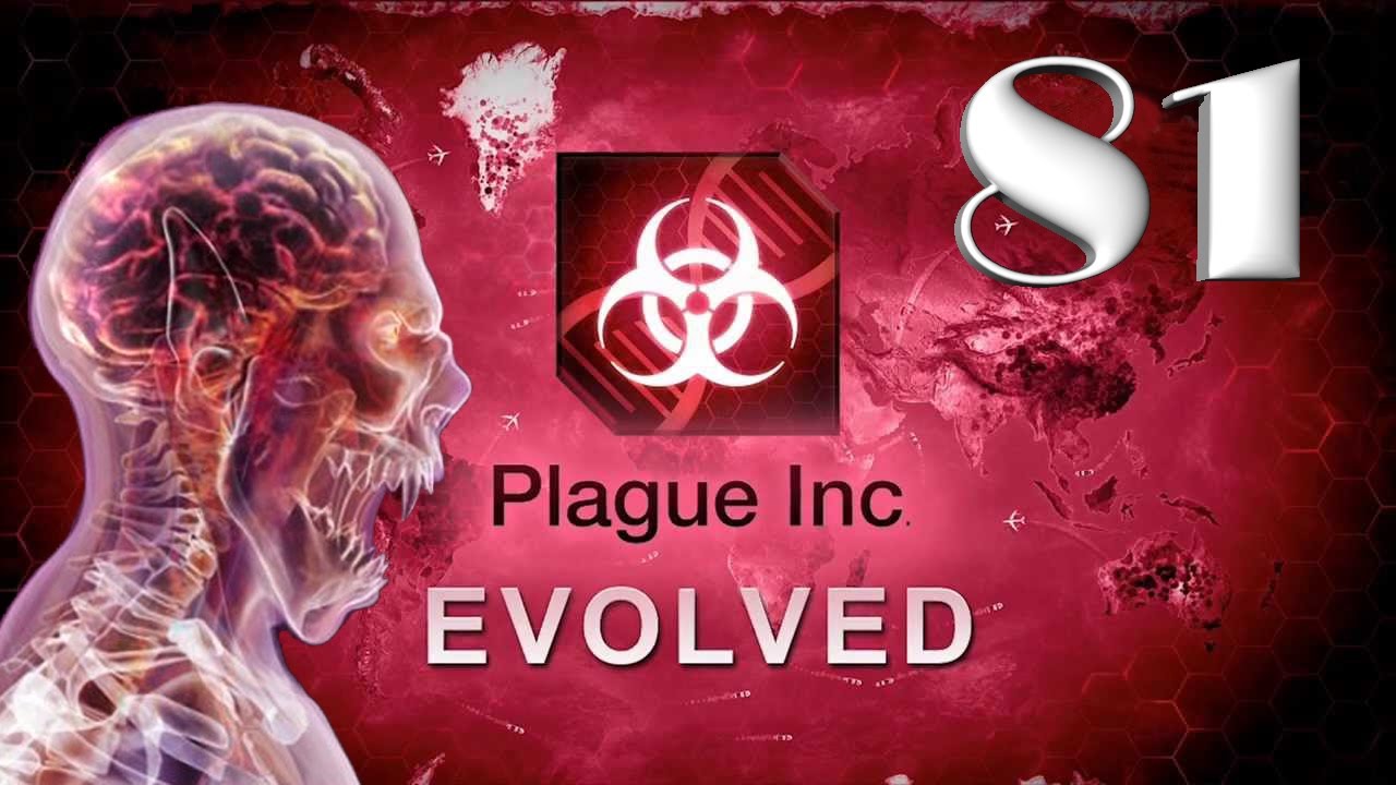 Plague inc: EVOLVED - 