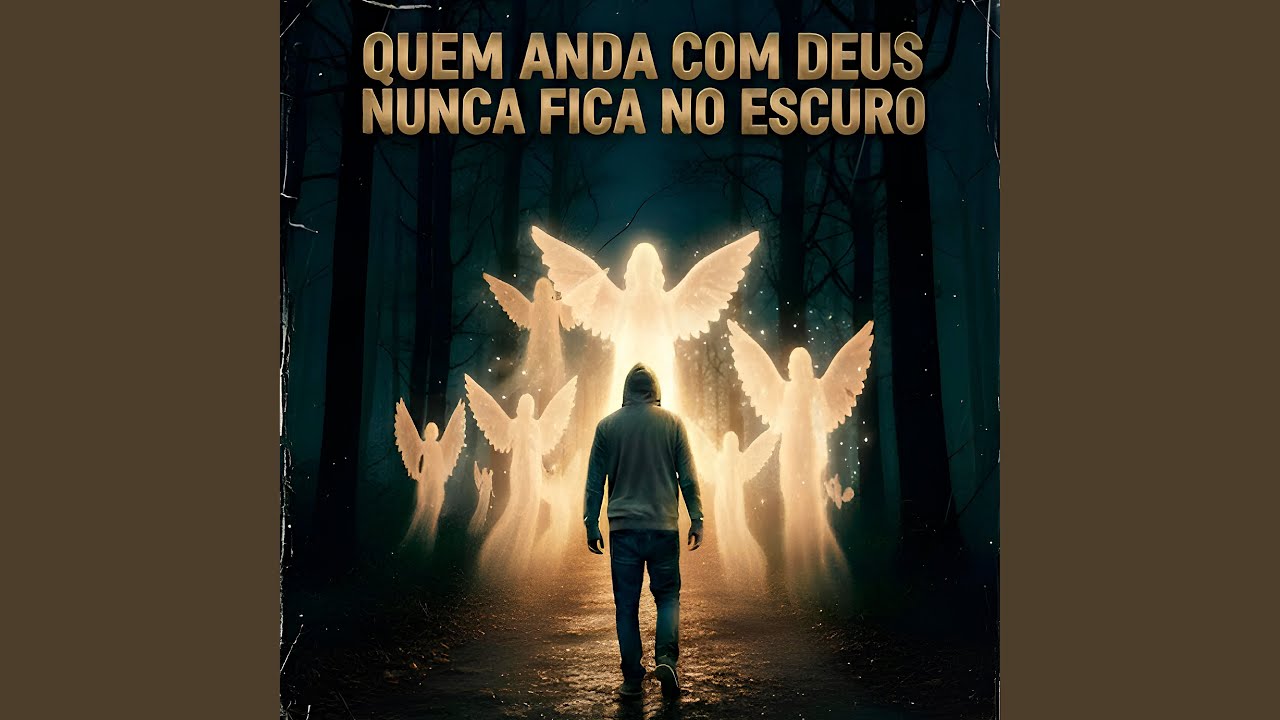Quem Anda Com Deus Nunca Fica no Escuro