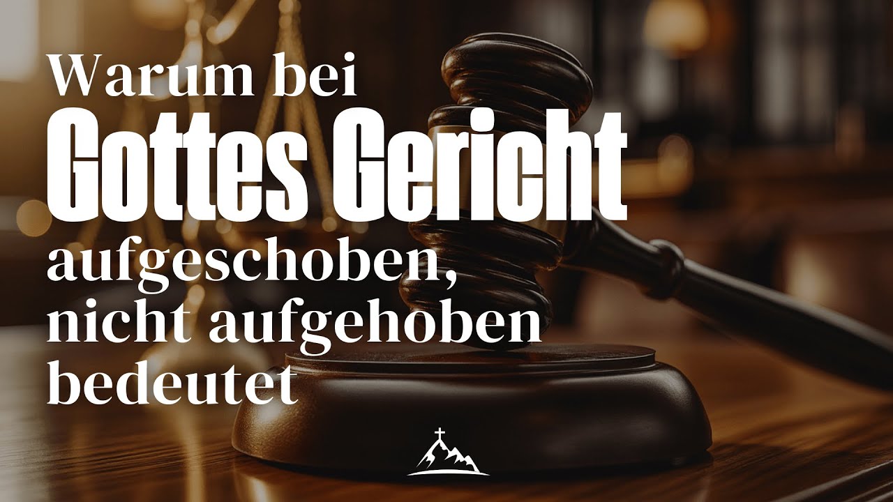2. Petrus 3,1-9 | Warum bei Gottes Gericht aufgeschoben nicht aufgehoben bedeutet | BERG Gießen