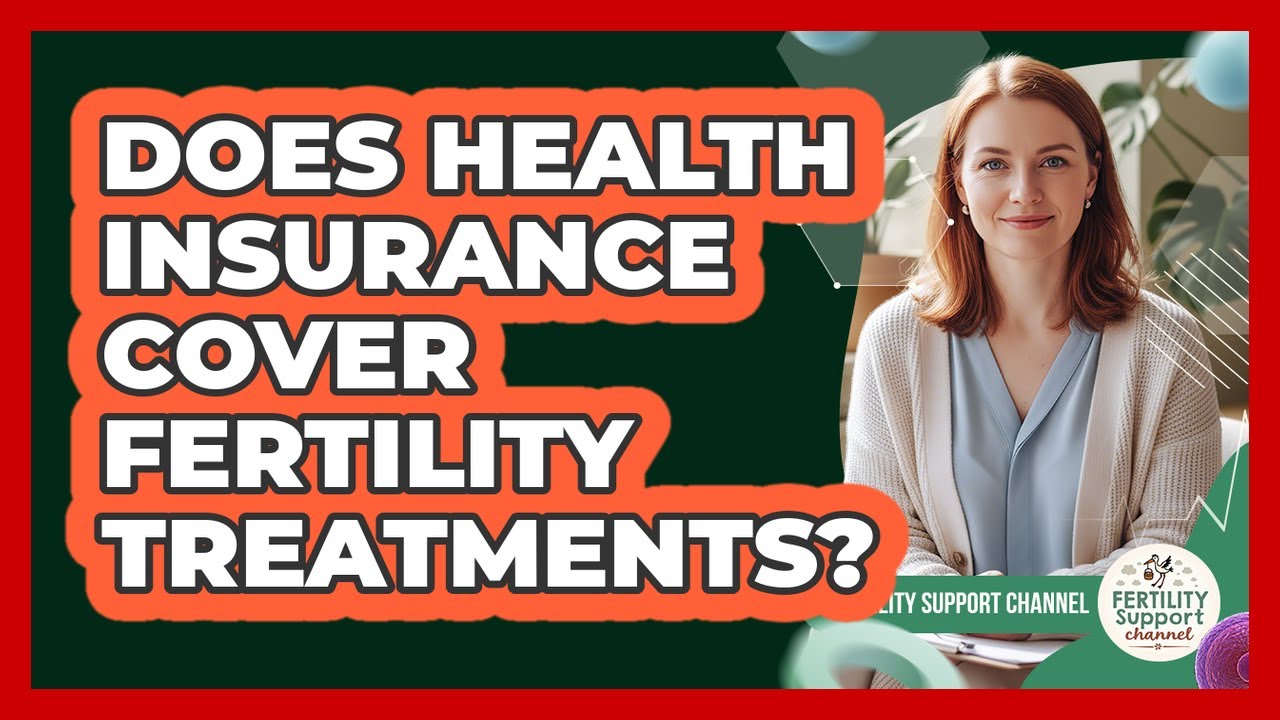 Does Health Insurance Cover Fertility Treatments?