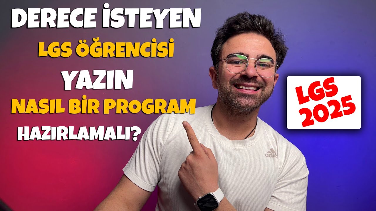 LGS 2025 | Derece İsteyen LGS Öğrencisi Yazın Nasıl Bir Program Hazırlamalı?