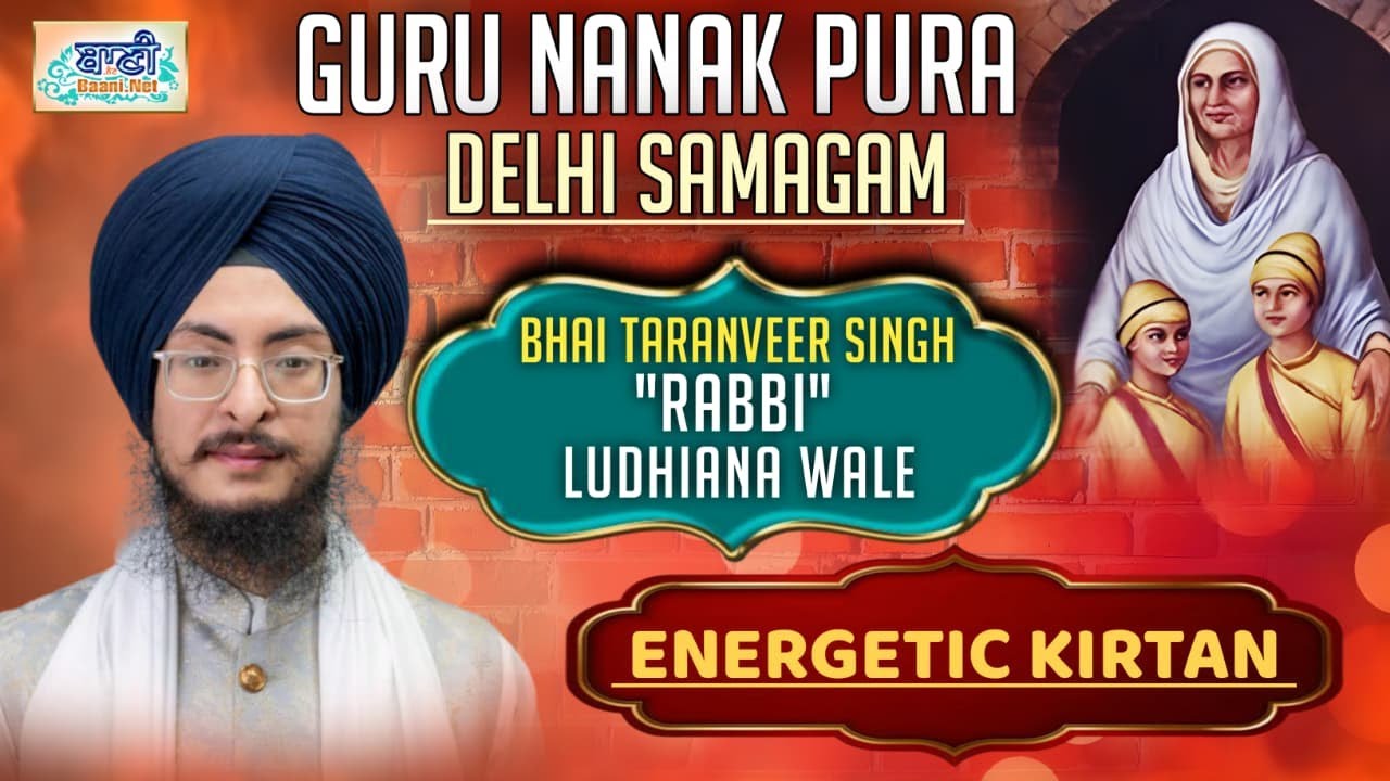 ✨Bhai Taranveer Singh Ji Rabbi Ludhiana Wale | Guru Nanak Pura Samagam | 22.Dec.2025