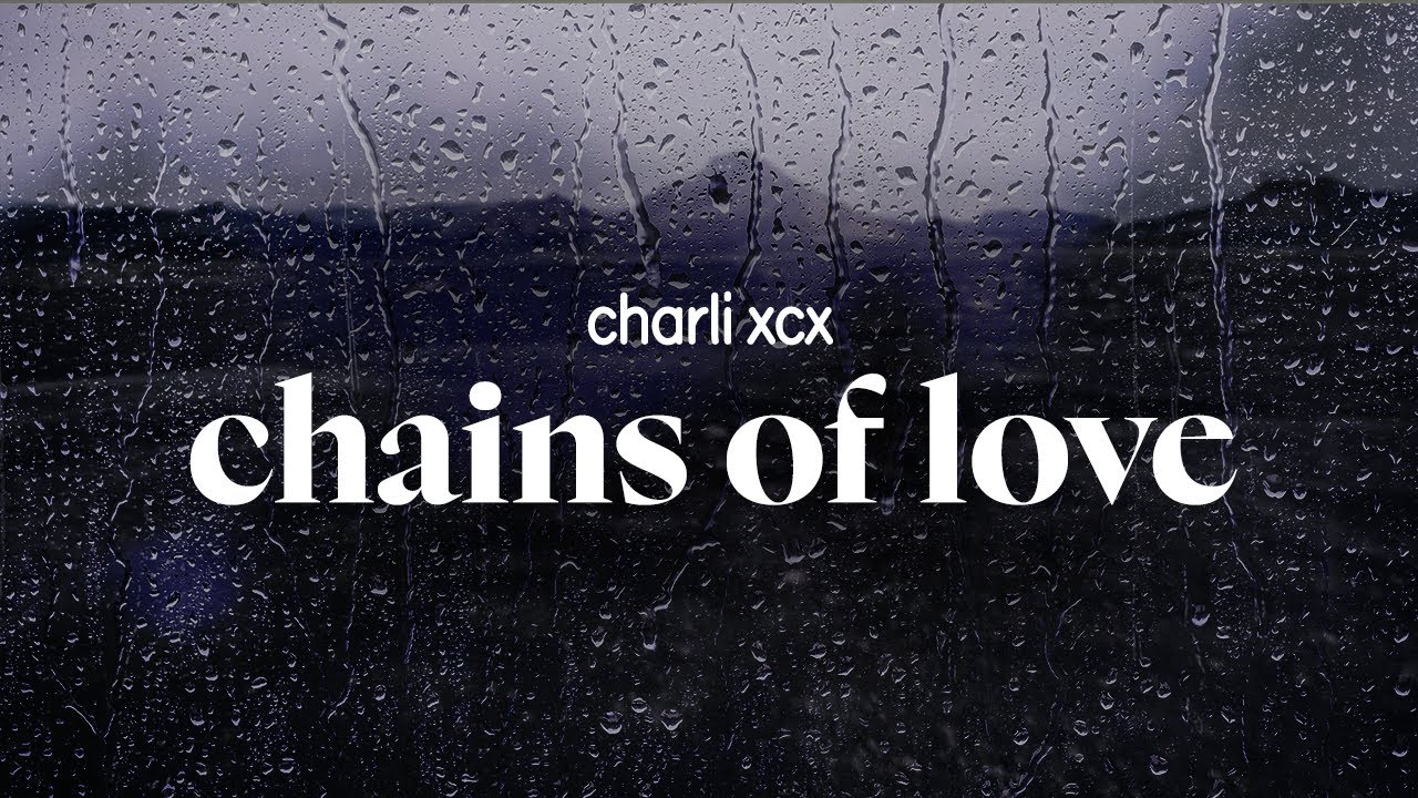 charli xcx- chains of love (lyrics)