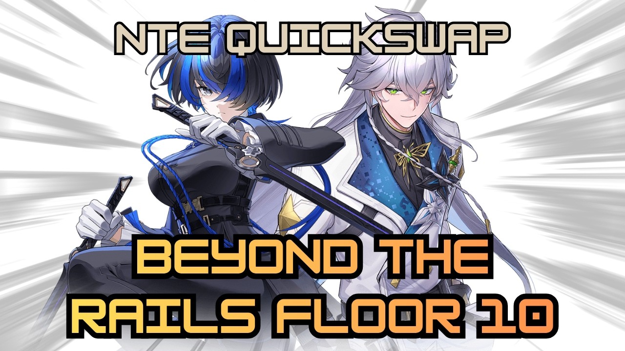 NTE - Baicang x Daffodil Quickswap - Beyond The Rails Endgame Floor 10 Clear