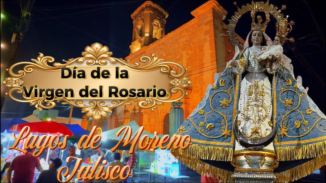 Lagos de Moreno y la fiesta en honor a la Virgen del Rosario 2025.