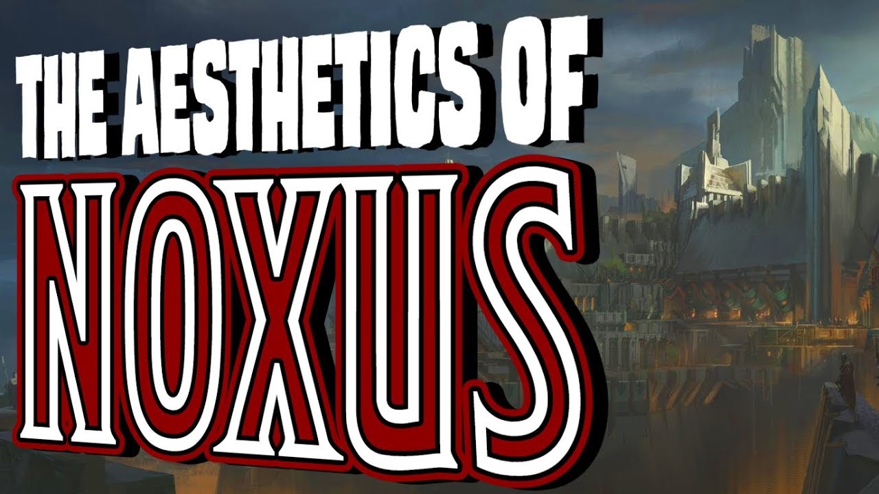 The Aesthetics of Noxus || lore, story & visuals discussion