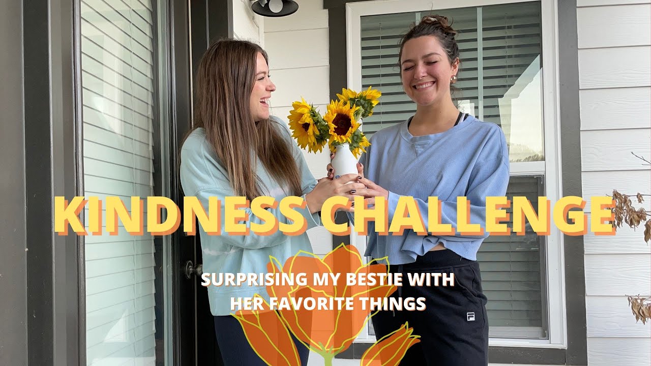 KINDNESS CHALLENGE: surprising my bestie with her favorite things!! - Leanna Crawford