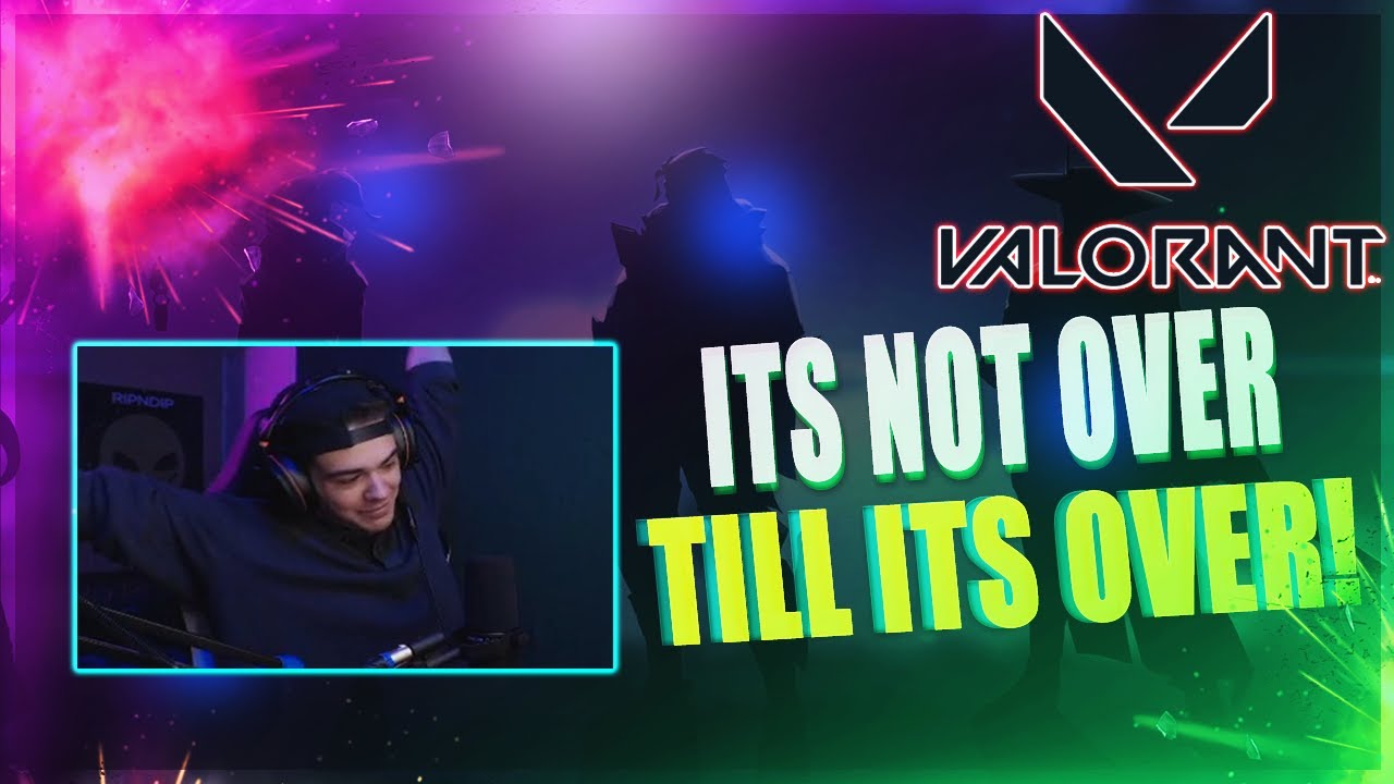ITS NOT OVER TILL ITS OVER! RANKED VALORANT