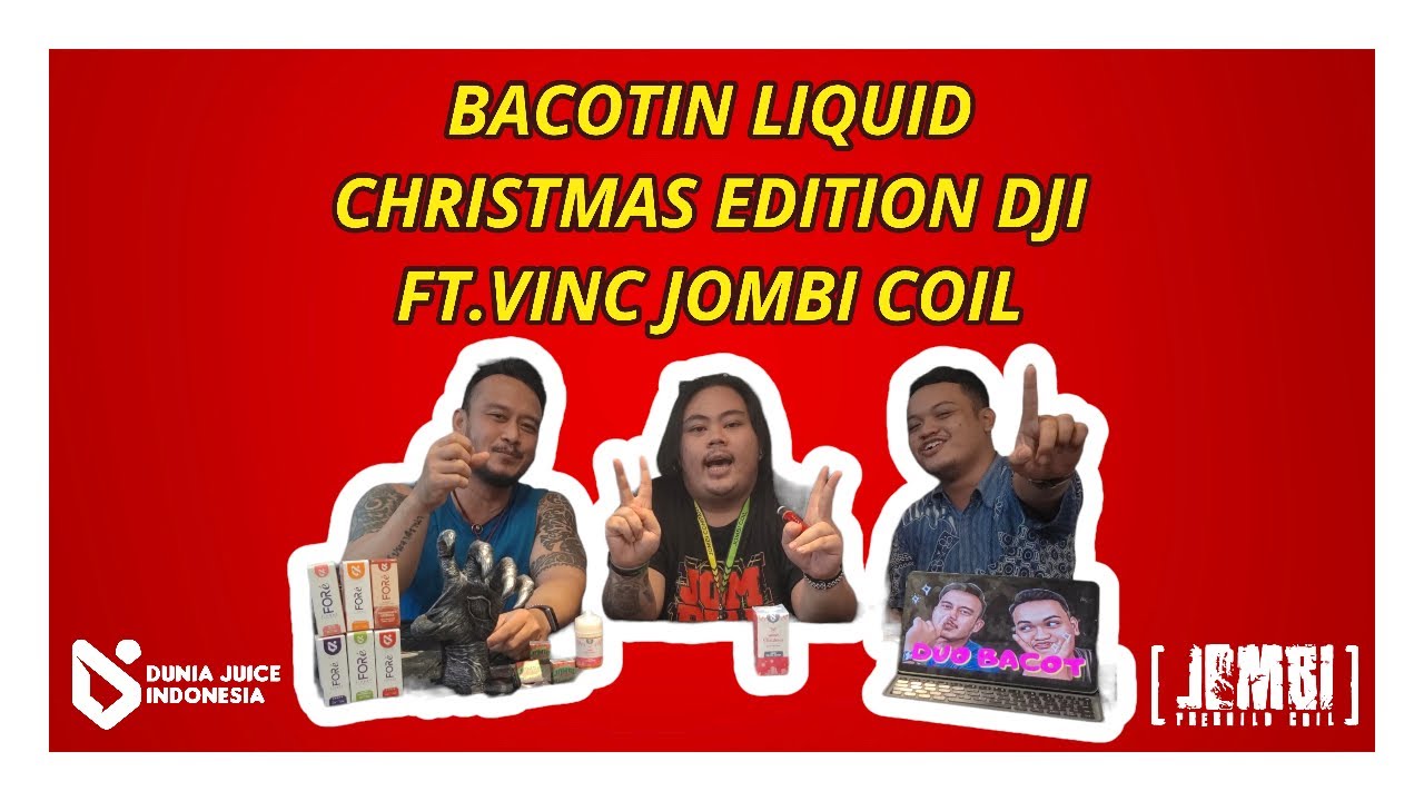BACOTIN LIQUID CHRISTMAS EDITION DARI DUNIA JUICE INDONESIA BARENG VINC JOMBI COIL