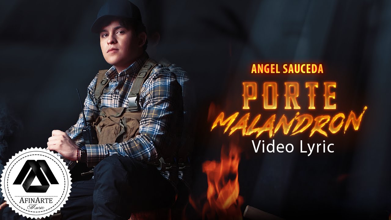 Angel Sauceda - Porte Malandron (Letra Oficial)