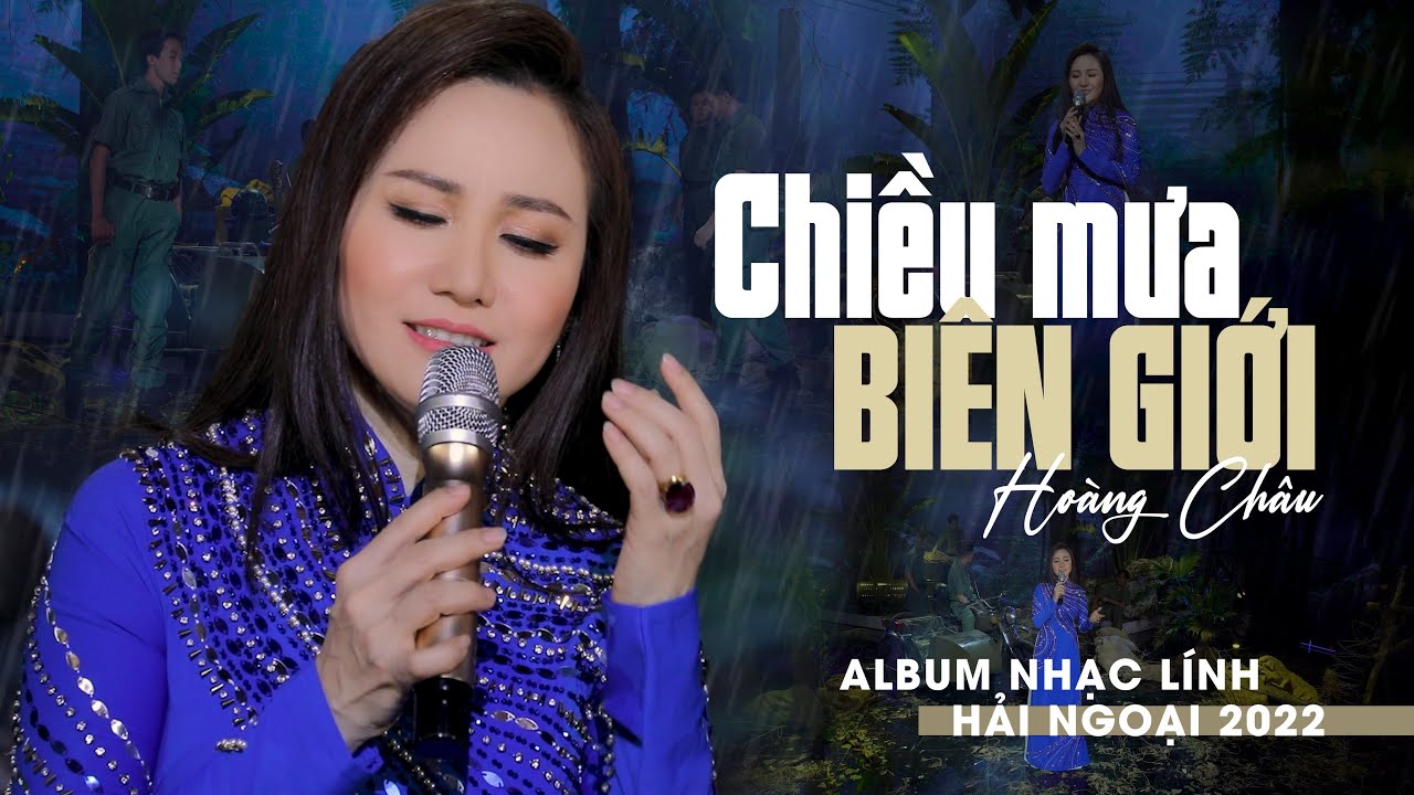 Ho&agrave;ng Ch&acirc;u 2022 | Album Nhạc L&iacute;nh Hải Ngoại - Chiều Mưa Bi&ecirc;n Giới (Nguyễn Văn Đ&ocirc;ng)
