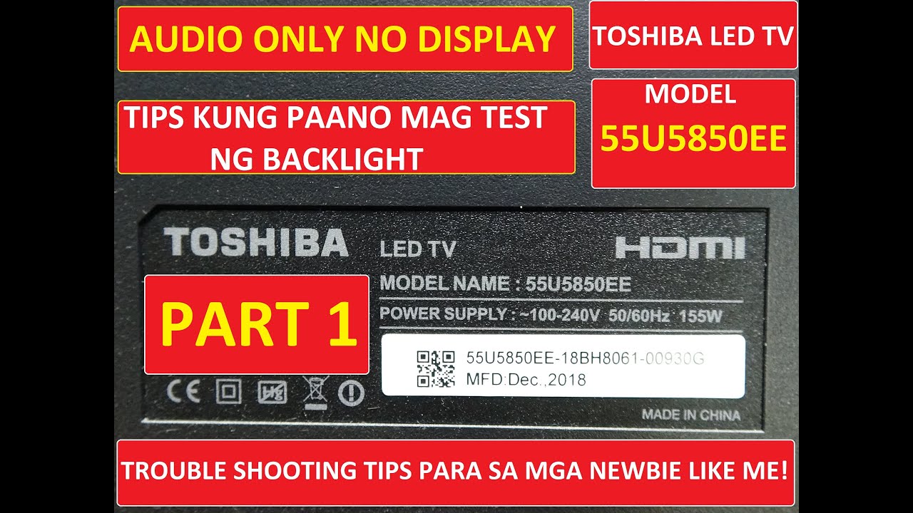 How to check audio only and no back light on Toshiba LED TV MODEL 55U5850EE Black Screen? Part 1