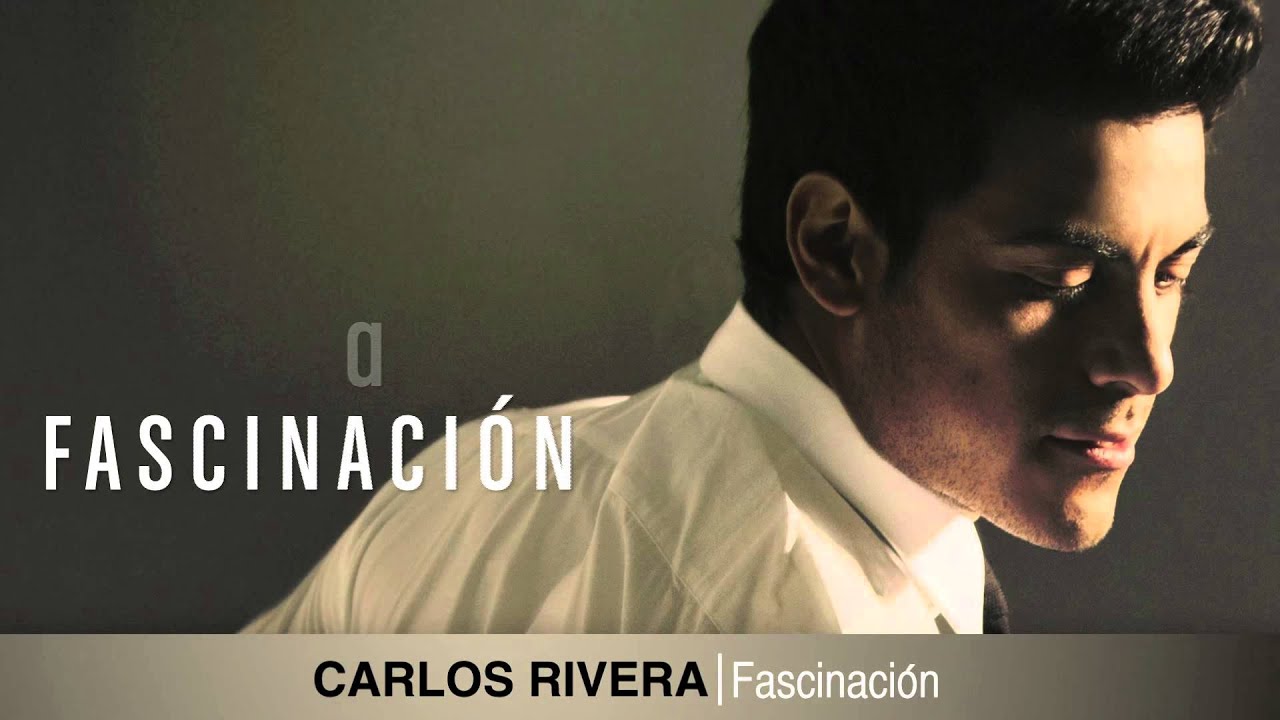 Carlos Rivera -- Fascinaci&oacute;n (letra)