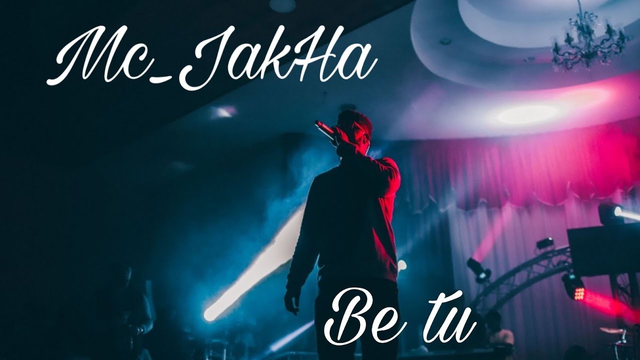 Mc_JakHa - Be tu