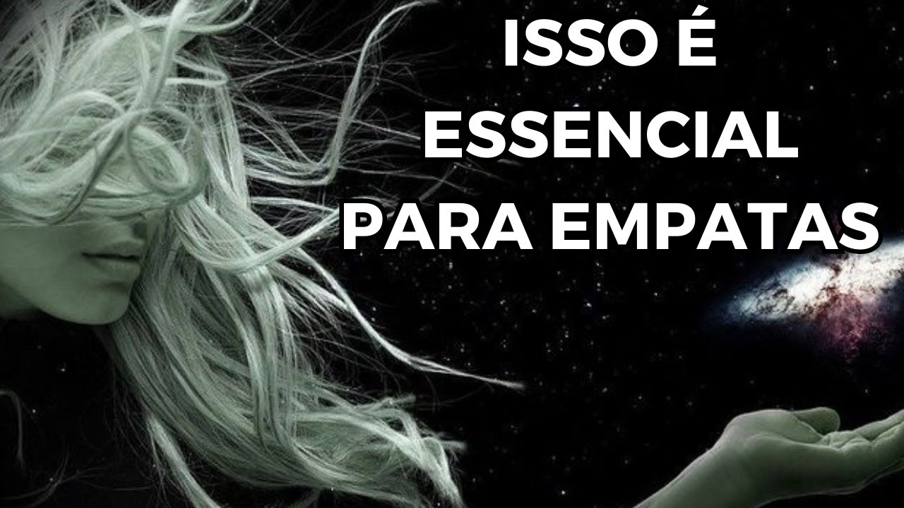 Empatas: 7 Coisas Que Empatas Precisam para Viver Bem