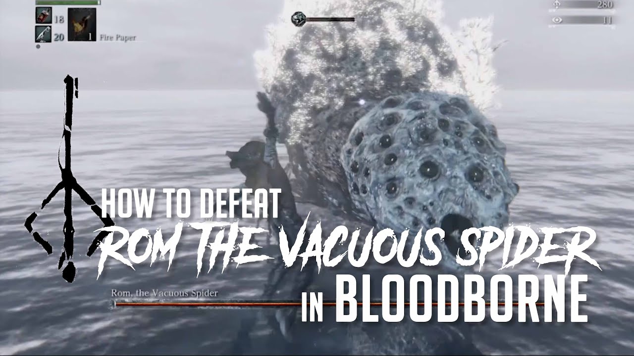 Как победить Рома, Праздного Паука, в Bloodborne (обновление 2022 года — лёгкое убийство)