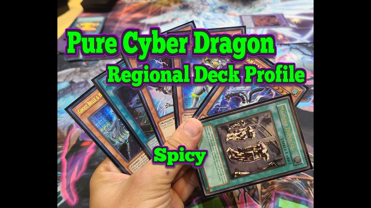 PURE CYBER DRAGON ~ Regional Deck Profile ~ We have the SPICE!! Competitive Yu-Gi-Oh!