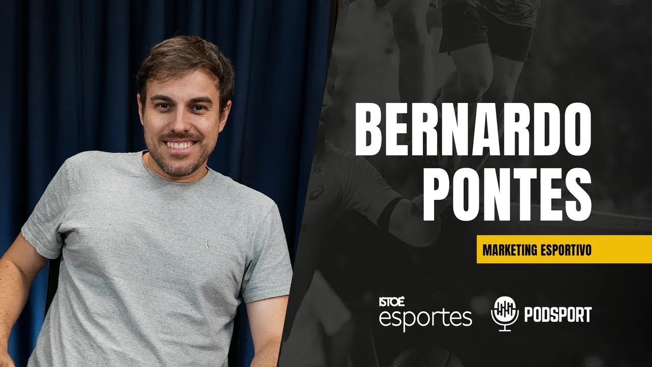 BERNARDO PONTES - MARKETING ESPORTIVO - Podsport #154