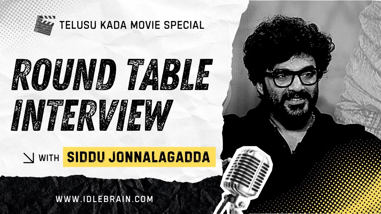 Round Table Interview with Siddu Jonnalagadda | Telusu Kada | Idlebrain Jeevi