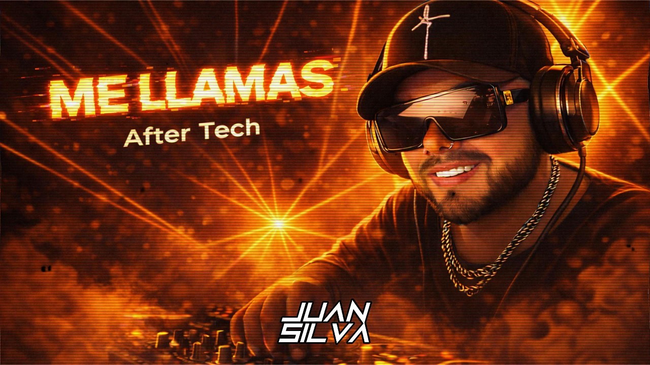 ME LLAMAS - AFTER TECH - JUAN SILVA