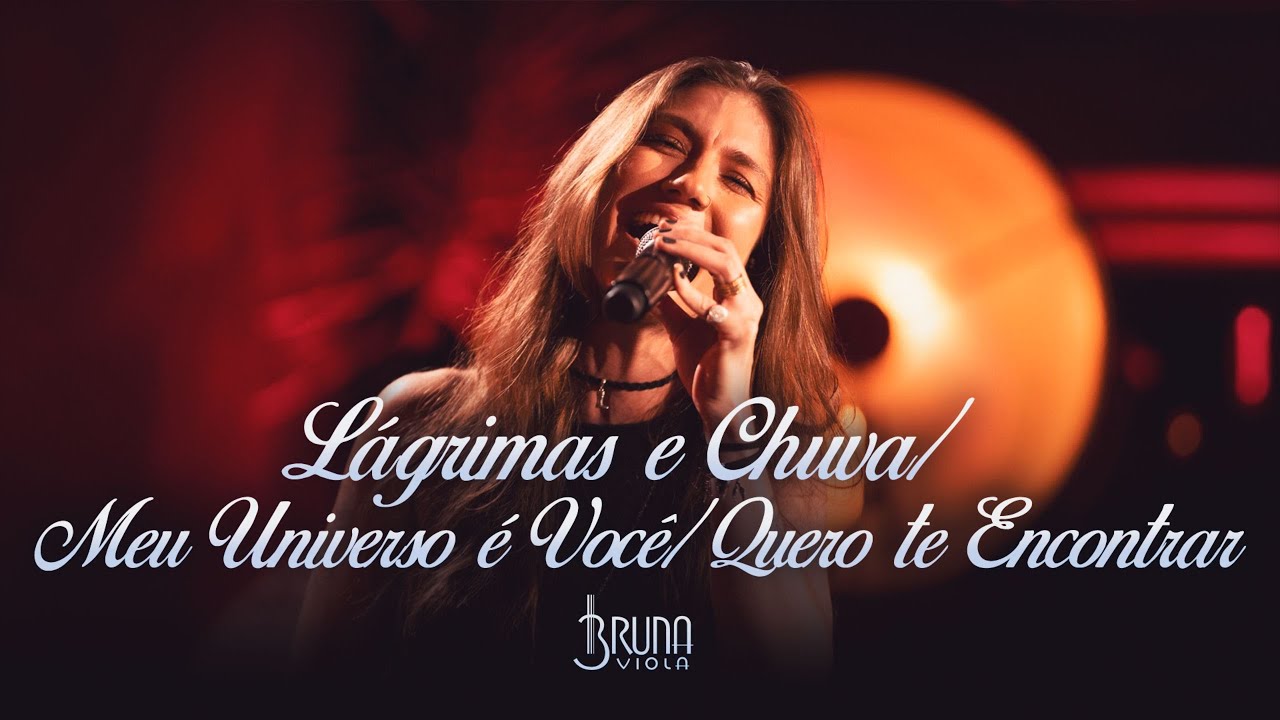 Lágrimas e Chuva / Meu Universo é Você / Quero Te Encontrar - Bruna Viola (Improvável)