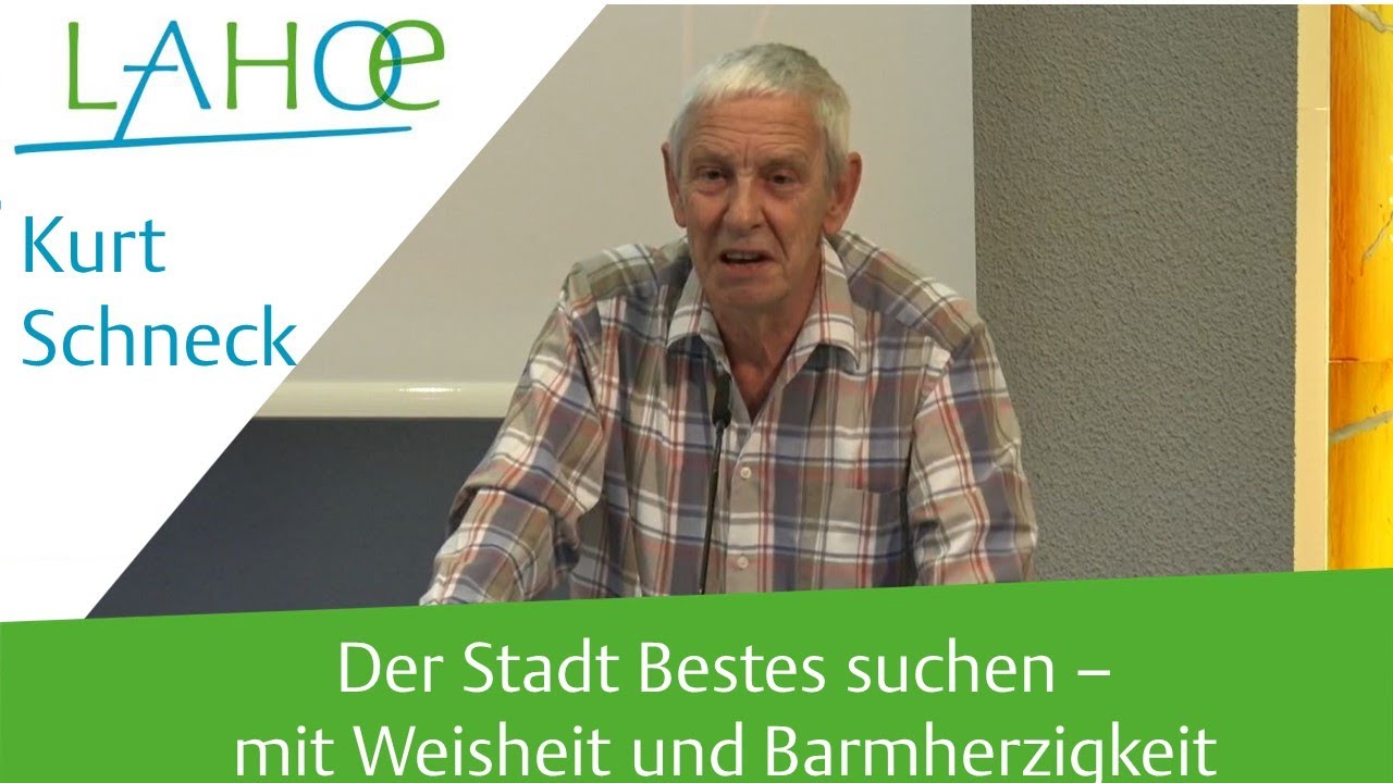 10.06.2021 Kurt Schneck: Der Stadt Bestes suchen - mit Weisheit und Barmherzigkeit
