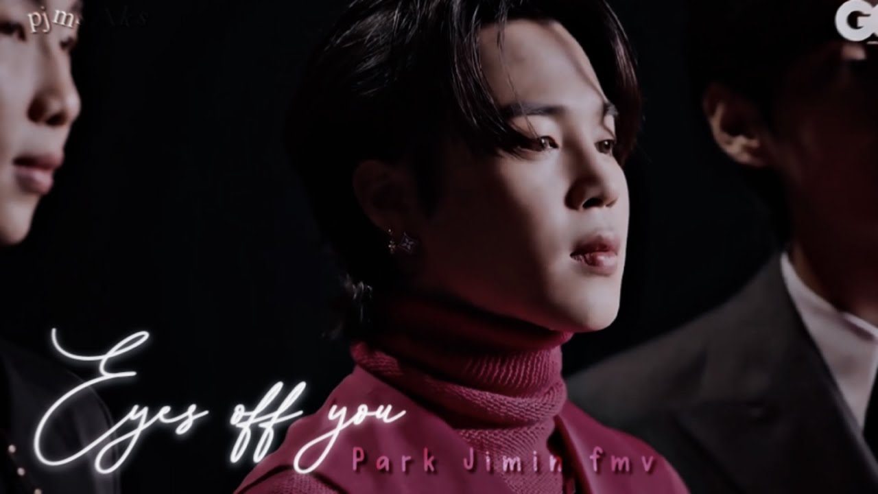 EYES OFF YOU • PARK JIMIN [FMV]