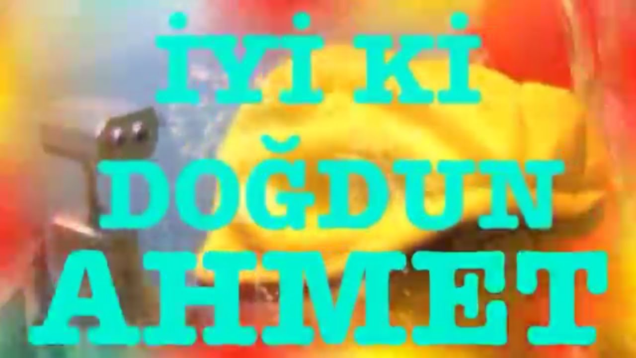 İYİ Kİ DOĞDUN AHMET :)  2. KOMİK DOĞUM GÜNÜ MESAJI 🎂 *ABİDİN KUKLA*