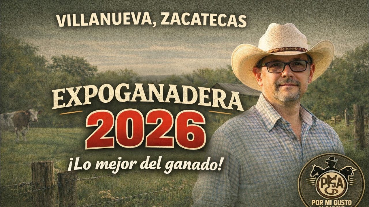 EXPO GANADERA VILLANUEVA, ZACATECAS 2026