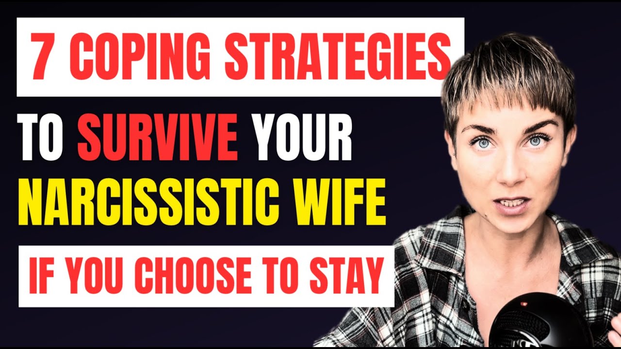 How to SURVIVE your NARCISSISTIC WIFE: 7 Effective COPING STRATEGIES you NEED to KNOW if you stay