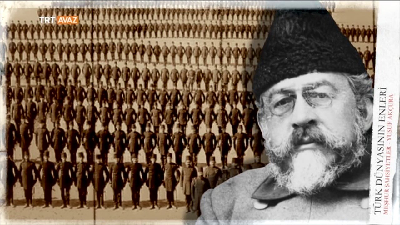 Türkçülük Akımının Önde Gelen Temsilcilerinden Olan Yusuf Akçura - Türk Dünyasının Enleri - TRT Avaz