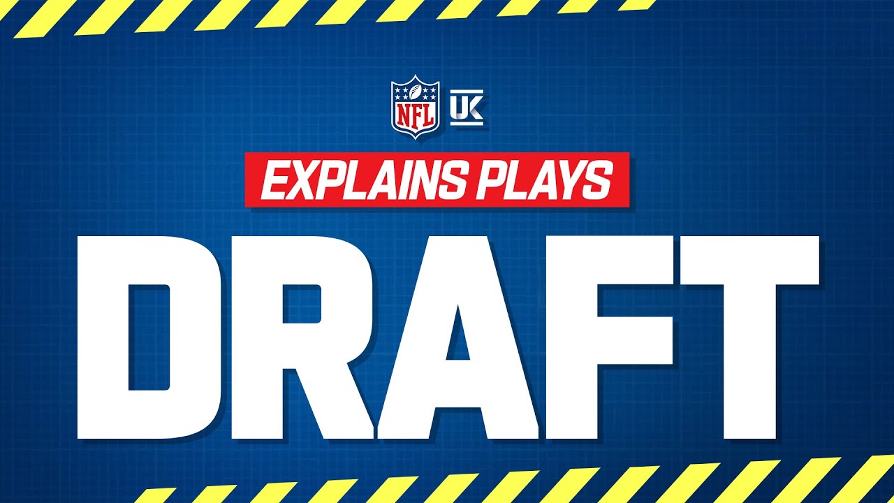 What Is The NFL Draft? | NFL UK Explains Plays