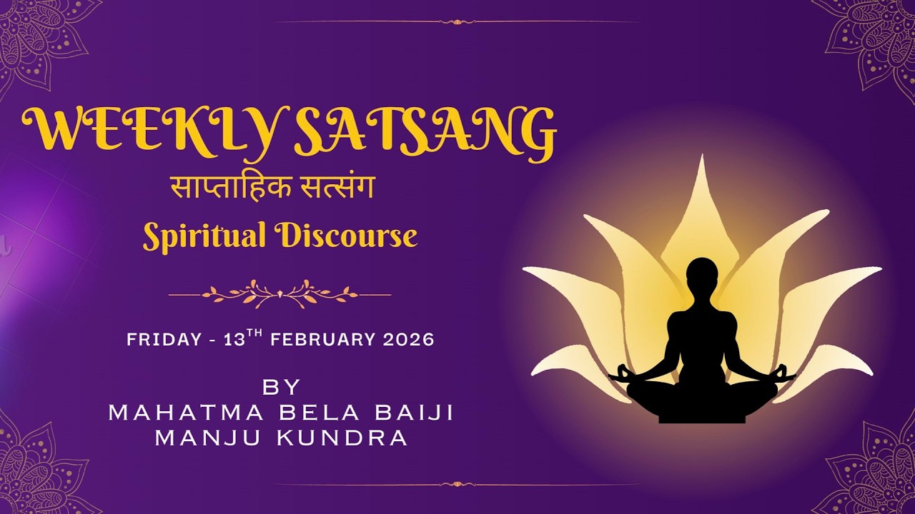 Weekly Satsang - Friday, 13th February 2026