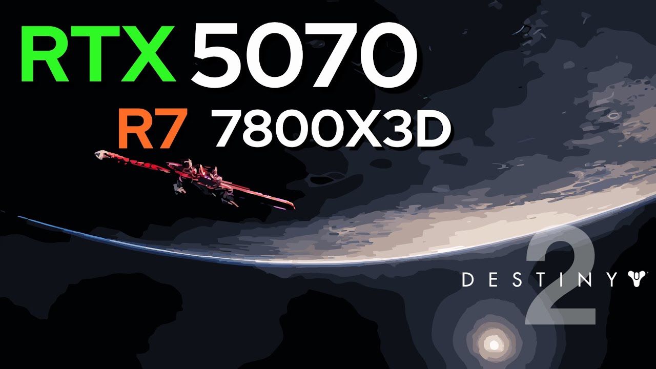 RTX 5070 Destiny 2 | RTX 5070 + Ryzen 7 7800X3D
