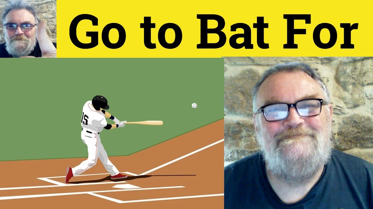 😎 Go to Bat For Meaning - Go to Bat For Defined - Go to Bat For Examples - Go to Bat For Definition
