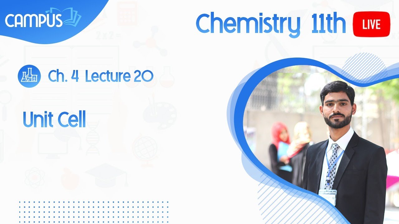11th Chemistry Live, Ch 4, Unit Cell - 11th Chemistry book 1 live