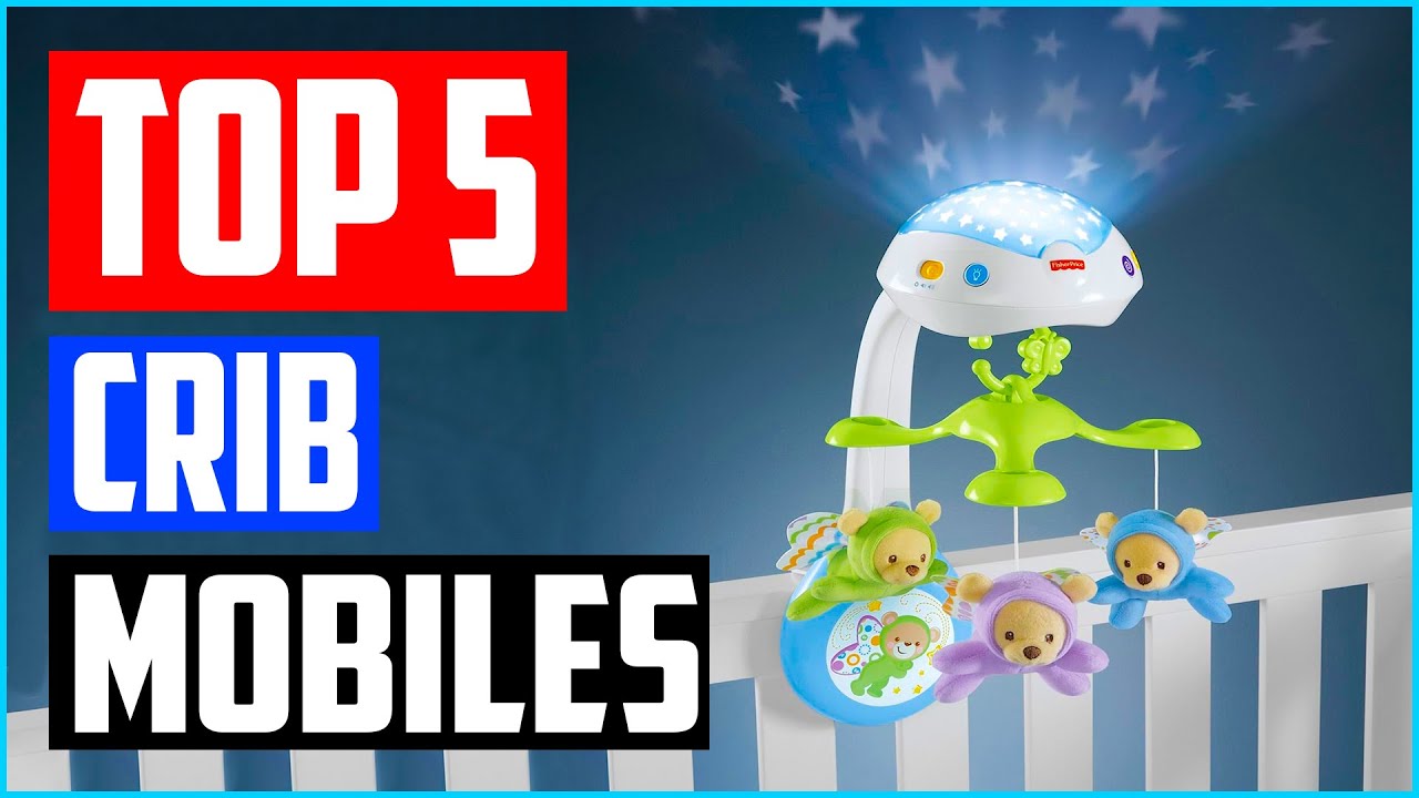 Top 5 Best Crib Mobiles in 2023 Reviews