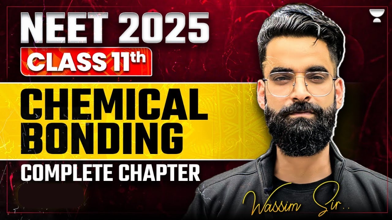 Chemical Bonding | Detailed One Shot | NEET 2025 | Wassim Bhat