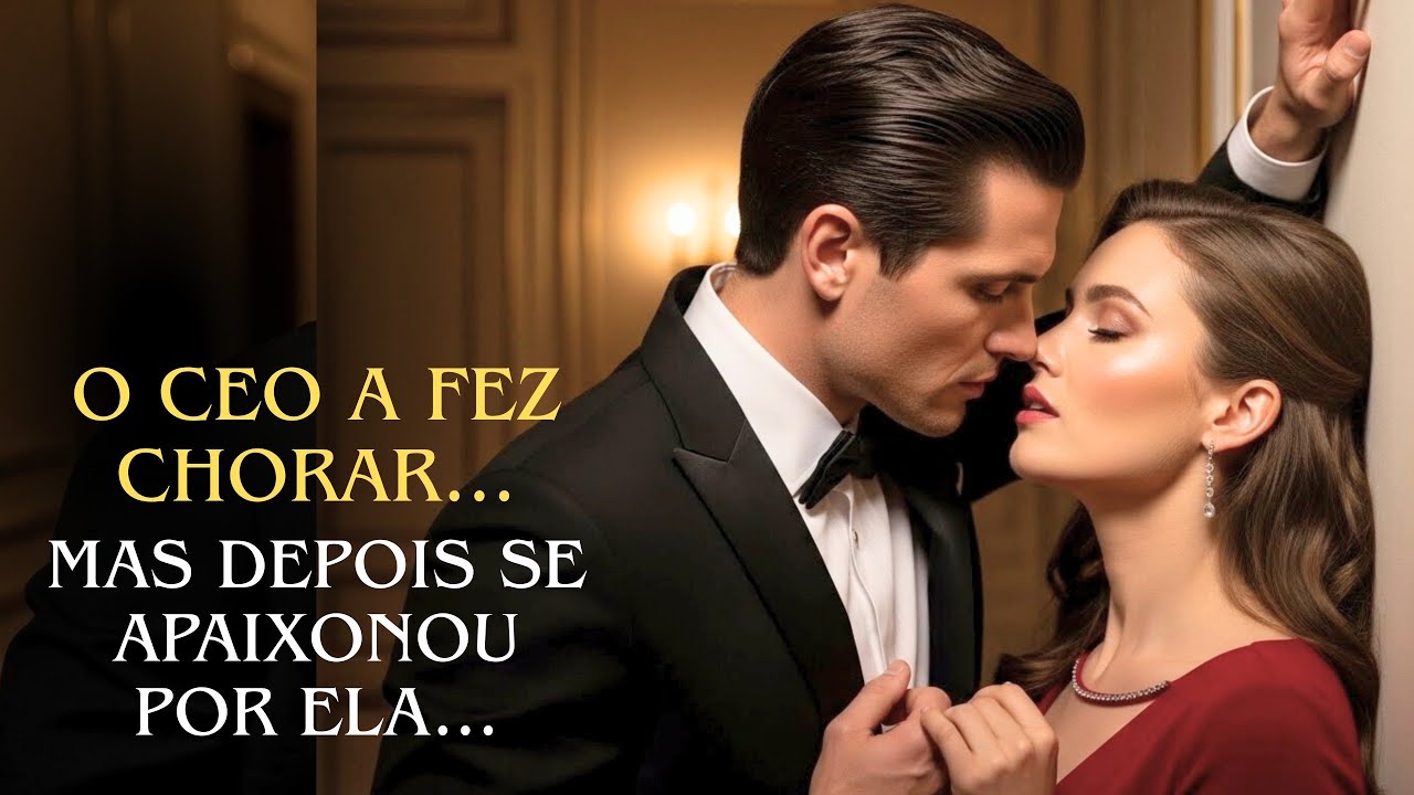 O CEO ARROGANTE A FEZ CHORAR DIANTE DE TODOS… MAS A PAIXÃO ENTRE ELES ERA INEVITÁVEL! 