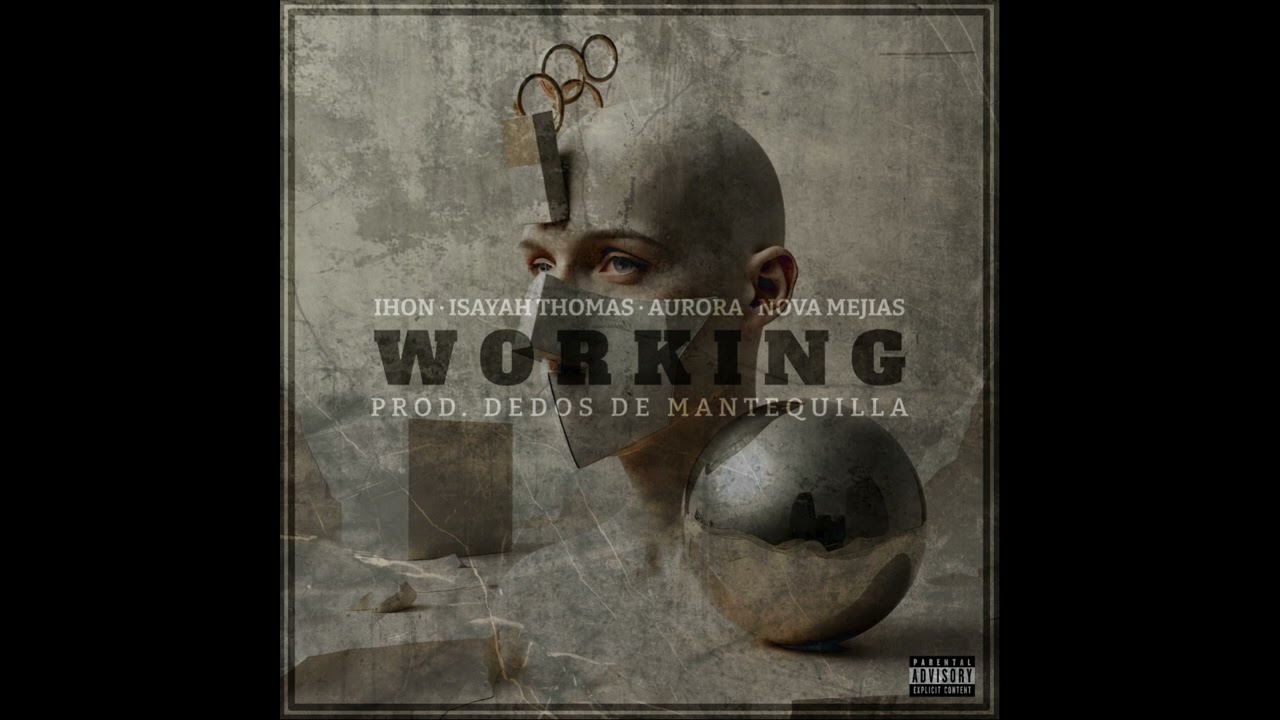 WORKING - Ihon &middot; Isayah Thomas &middot; Aurora &middot; Nova Mejias (PROD. DEDOS DE MANTEQUILLA)