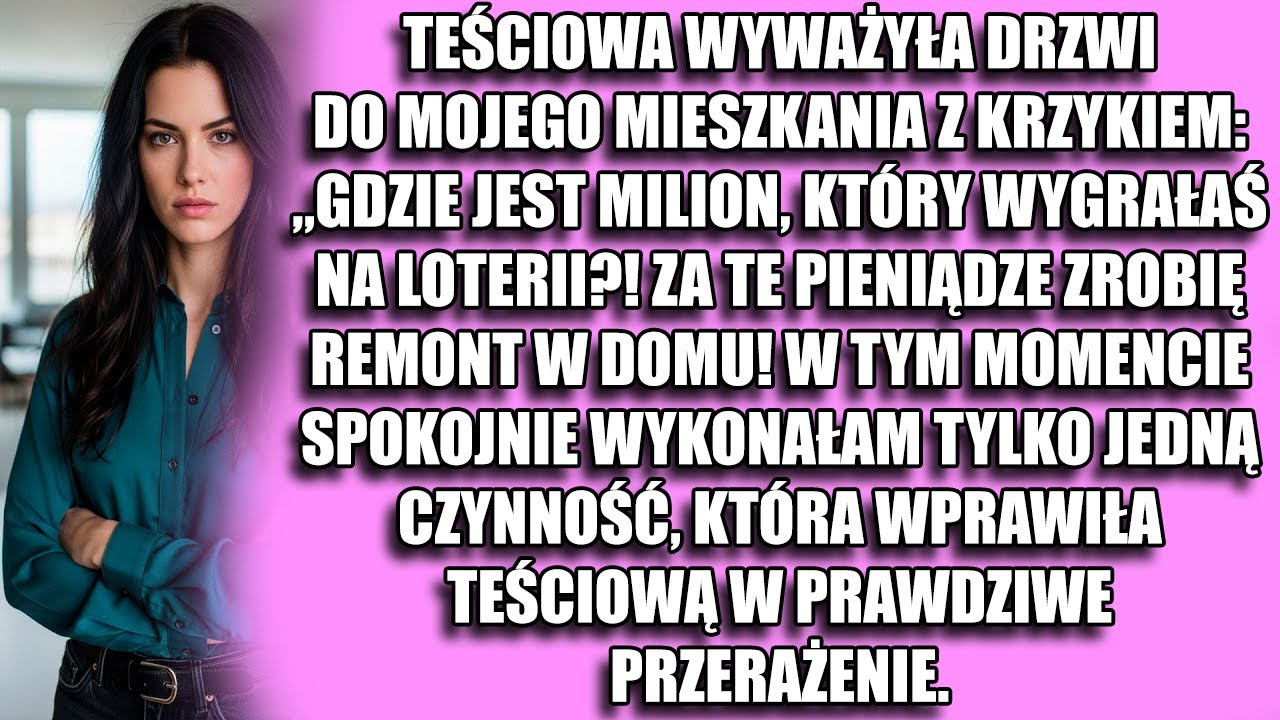 Teściowa wyważyła drzwi do mojego mieszkania z krzykiem: „Gdzie jest milion, który wygrałaś na