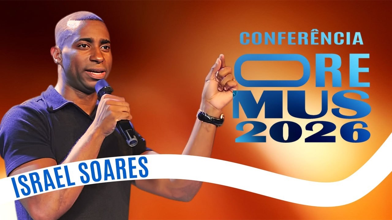 ISRAEL SOARES - CONFERÊNCIA OREMUS 2026