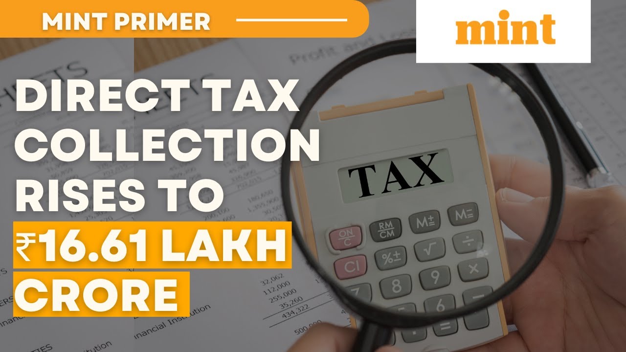 India Registers 17.63% Growth in Direct Tax Collection | Mint Primer | Mint
