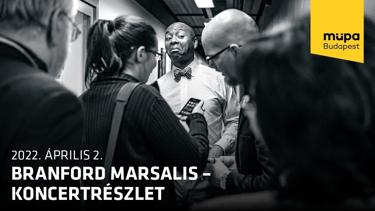 Branford Marsalis &ndash; koncertr&eacute;szlet (Live at M&uuml;pa Budapest)
