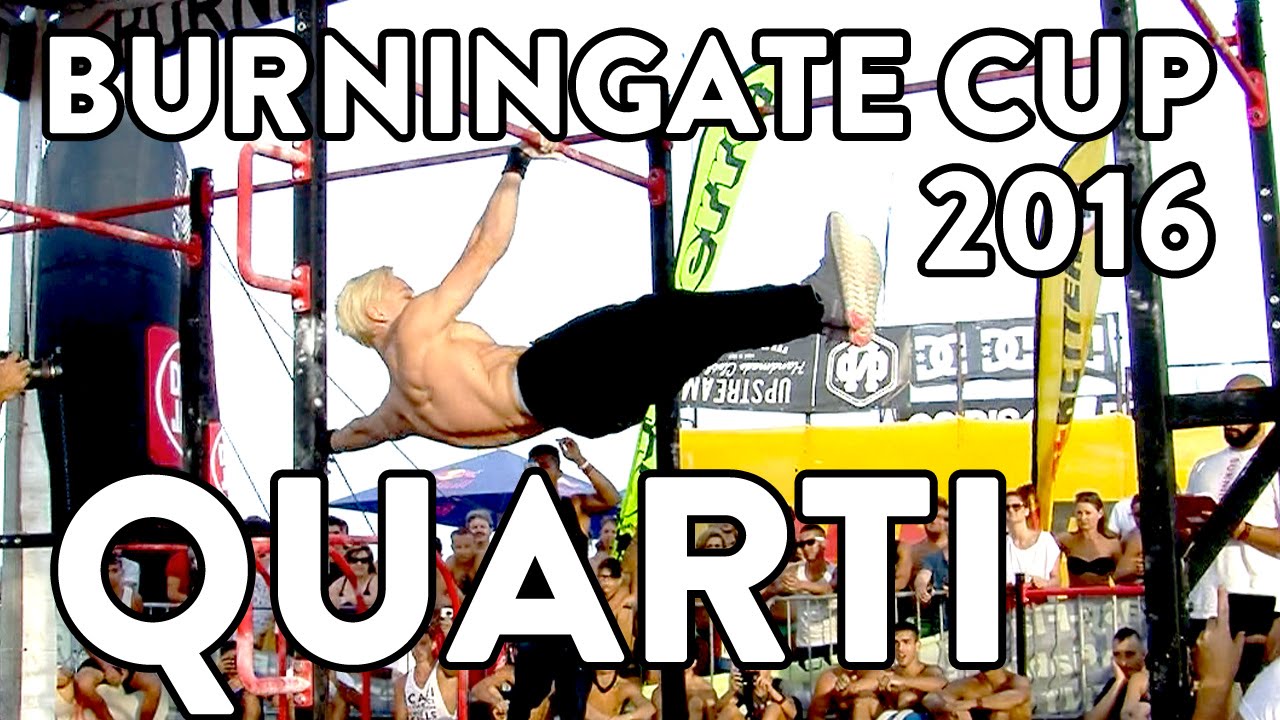 QUARTI CALISTHENICS BURNINGATE CUP 2016...SFIDA ALL' ULTIMA SKILLS