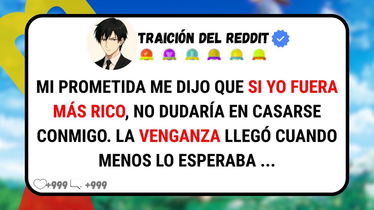 Mi Prometida Me Cambió Por Dinero La Venganza Llegó Cuando Menos Lo Esperaba ...