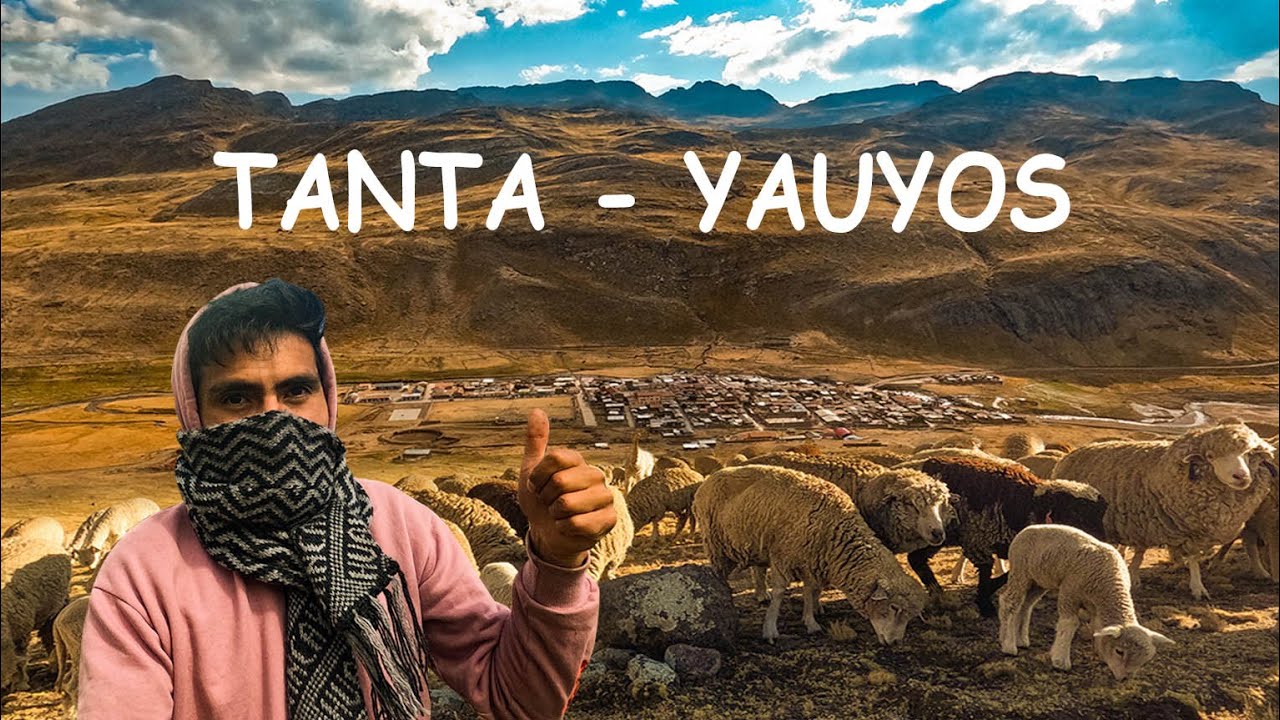 TANTA - YAUYOS​​​🗻​​​🦙​​​​​ (El pueblo con mayor altitud de la SIERRA de LIMA)