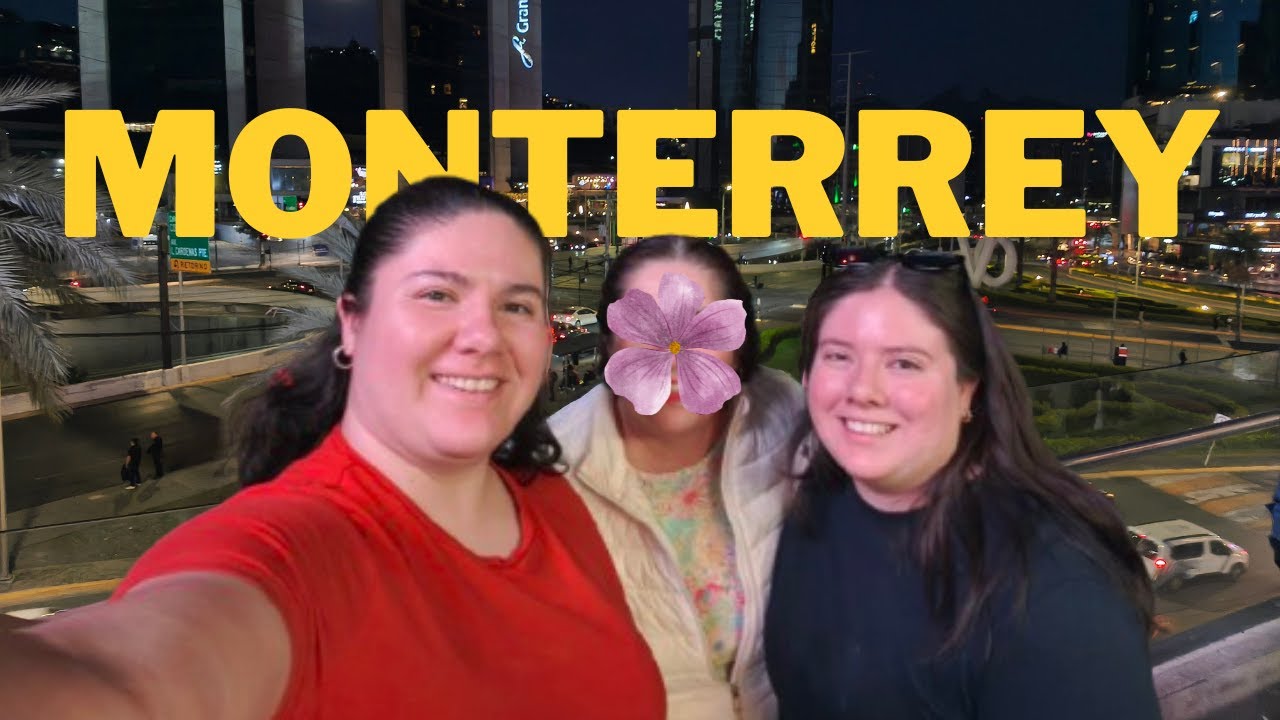 Mi mamá nos visita en Monterrey