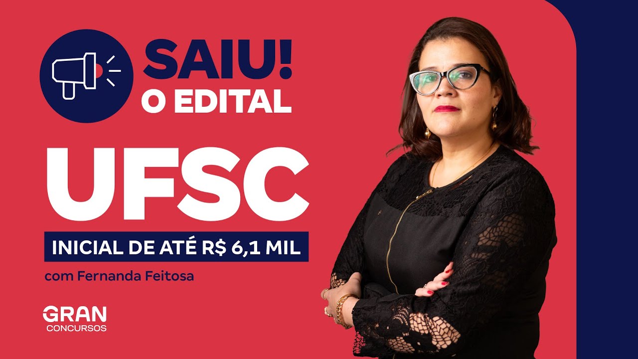 Concurso UFSC | Saiu o Edital com iniciais de até R$ 6,1 mil